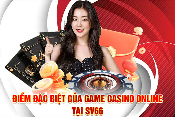 các điểm nổi bật của casino SV66