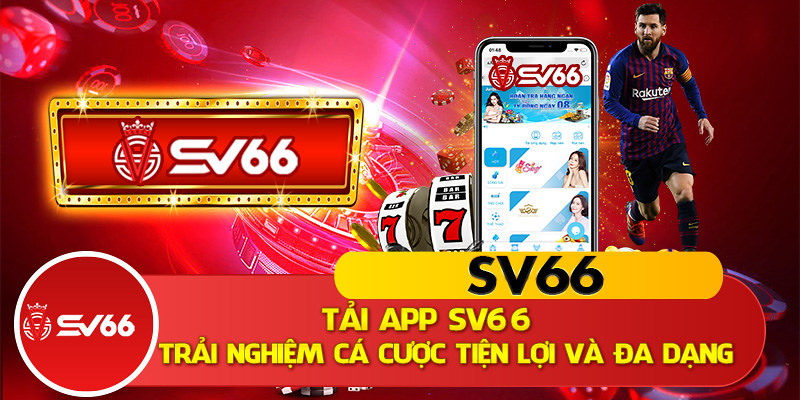 Những Lợi ích khi tải app SV66