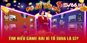 Tìm hiểu về game bài xì tố SV66